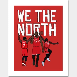 Toronto Raptors 'We The North' ft. Kawhi Leonard, Kyle Lowry, Pascal Siakam Posters and Art